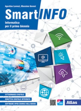 Smartinfo. Informatica. Per le Scuole superiori. Con e-book. Con espansione online Agostino Lorenzi