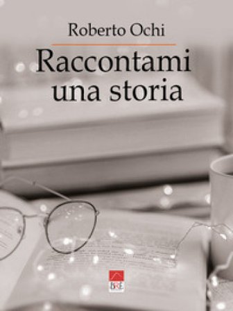 Raccontami una storia Roberto Ochi