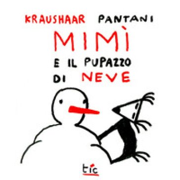 Mimì e il pupazzo di neve. Le avventure di Mimì Emanuele Kraushaar