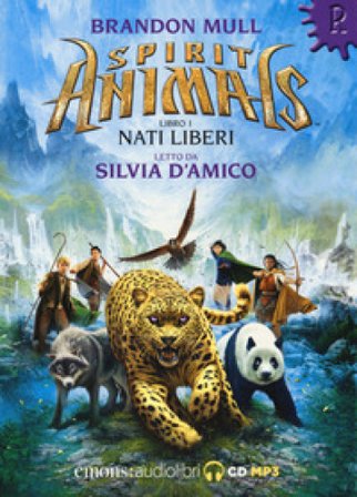Nati liberi. Spirit animals letto da Silvia D'amico. Audiolibro. CD Audio formato MP3. Vol. 1 Brandon Mull