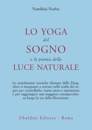 Lo yoga del sogno e la pratica della luce naturale Norbu Namkhai