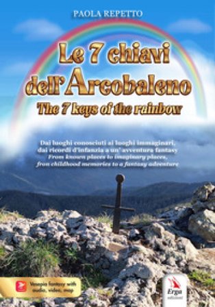 Le 7 chiavi dell'arcobaleno-The 7 keys of the rainbow. Ediz. bilingue Paola Repetto