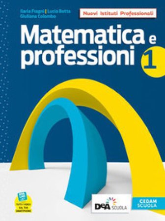 Matematica e professioni. Con Quaderno operativo. Per il biennio degli Ist. professionali. Con e-book. Con espansione online. Vol. 1 Ilaria Fragni