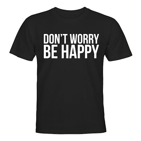 Dont Worry Be Happy - T-SHIRT - UNISEX