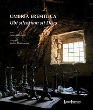 Umbria eremitica. Ubi silentium sit Deus Laura Zazzerini