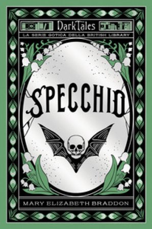 Specchio. Dark tales. La serie gotica della British Library Mary Elizabeth Braddon