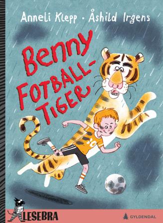 Benny fotball-tiger - Bok av Anneli Klepp - Hardback