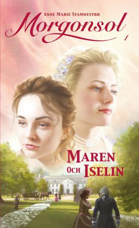 Maren och Iselin - Bok av Anne Marie Stamnestrø - Inbunden