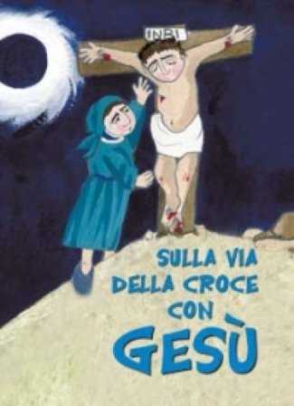 Sulla via della croce con Gesù. Ediz. illustrata Renzo Sala
