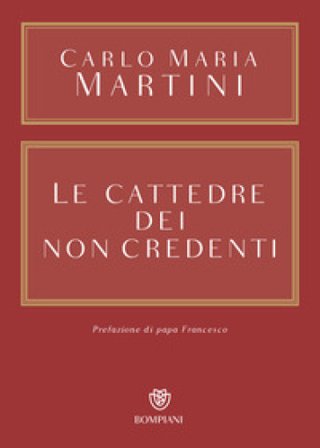 Le cattedre dei non credenti Carlo Maria Martini