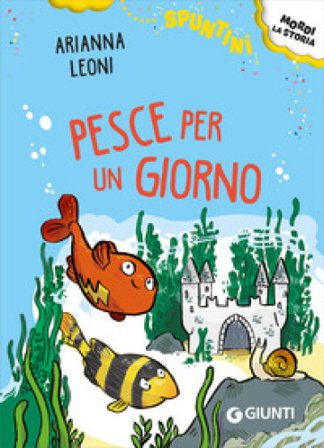 Pesce per un giorno. Ediz. ad alta leggibilità Arianna Leoni