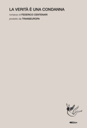 La verità è una condanna Federico Centenari