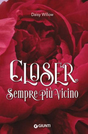 Closer. Sempre più vicino Daisy Willow