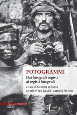Fotogrammi. Dai fotografi registi ai registi fotografi