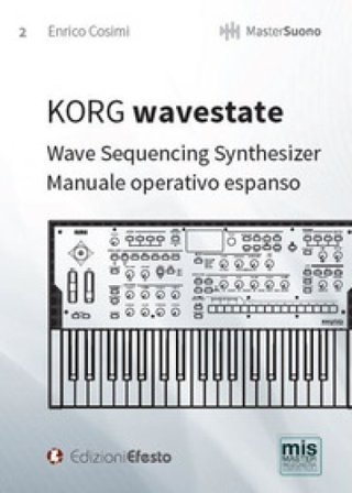 KORG wavestate. Wave Sequencing Synthesizer. Manuale operativo espanso Enrico Cosimi