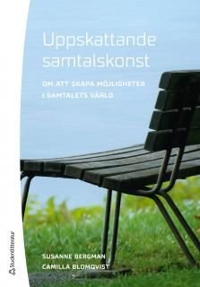 Uppskattande samtalskonst : om att skapa möjligheter i samtalets värld, ISBN: 9789144083490