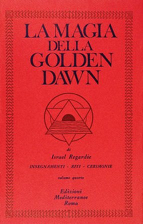 La magia della Golden Dawn. Vol. 4 Israel Regardie