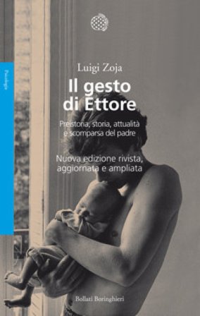 Il gesto di Ettore. Preistoria, storia, attualità e scomparsa del padre. Nuova ediz. Luigi Zoja