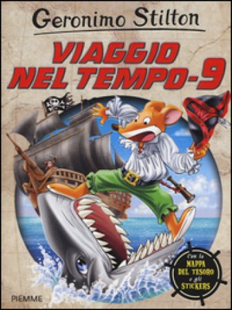 Viaggio nel tempo 9. Ediz. illustrata Geronimo Stilton