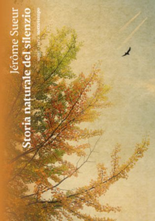 Storia naturale del silenzio Jérôme Sueur