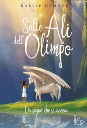 Sulle ali dell'Olimpo. Un sogno che si avvera Kallie George