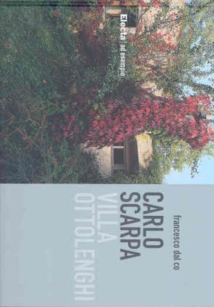 Carlo Scarpa. Villa Ottolenghi. Ediz. illustrata Francesco Dal Co