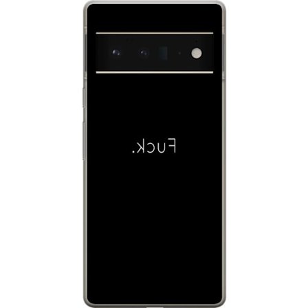 Kompatibelt Mobilskal till Google Google Pixel 6 Pro >FUCK<