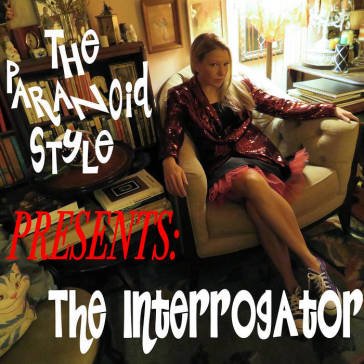 Interrogator PARANOID STYLE