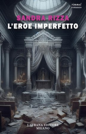 L'eroe imperfetto Sandra Rizza