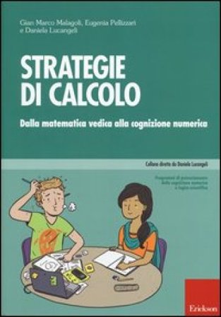 Strategie di calcolo. Dalla matematica vedica alla cognizione numerica Gian Marco Malagoli