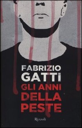 Gli anni della peste Fabrizio Gatti