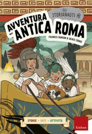 Avventura nell'antica Roma. Gli storianauti Frances Durkin