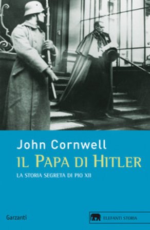Il papa di Hitler. La storia segreta di Pio XII John Cornwell
