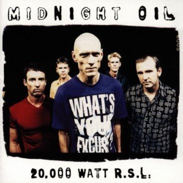 20.000 watts rsl MIDNIGHT OIL
