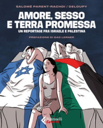 Amore, sesso e terra promessa. Un reportage tra Israele e Palestina Salomé Parent-Rachdi