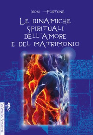 Le dinamiche spirituali dell'amore e del matrimonio Fortune Dion