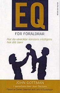 EQ för föräldrar : Hur du utvecklar känslans intelligens hos ditt barn, ISBN: 9789127079656
