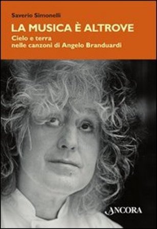 La musica è altrove. Cielo e terra nelle canzoni di Angelo Branduardi Saverio Simonelli