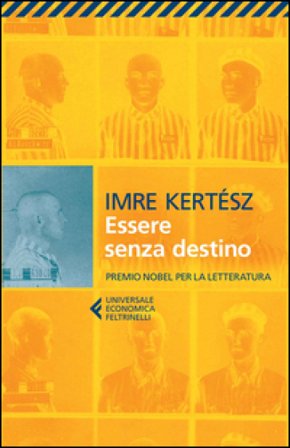Essere senza destino Imre Kertesz