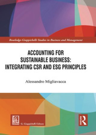 Accounting for sustainable business: integrating CSR and ESG principles Alessandro Migliavacca