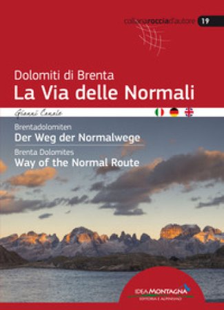 Dolomiti di Brenta la Via delle Normali-Brentadolomiten Der Weg Der Normalwege-Brenta Dolomites Way of the Normal Route. Ediz. multilingue Gianni 