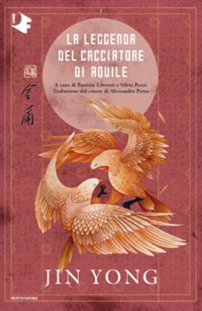 La leggenda del cacciatore di aquile. Vol. 1 Jin Yong