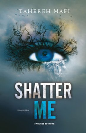 Shatter me. Vol. 1 Tahereh Mafi