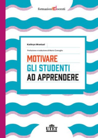 Motivare gli studenti ad apprendere Kathryn Wentzel