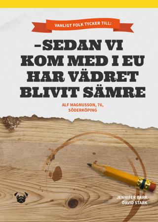 Sedan vi kom med i EU har vädret blivit sämre - Bok av David Stark & Jennifer Bark - Inbunden