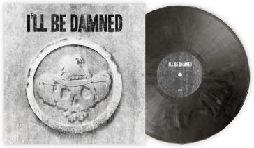 I'll be damned I'LL BE DAMNED