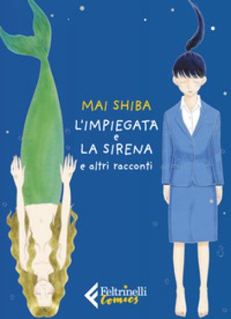 L'impiegata e la sirena e altri racconti Shiba Mai