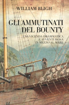 Gli ammutinati del Bounty William Bligh