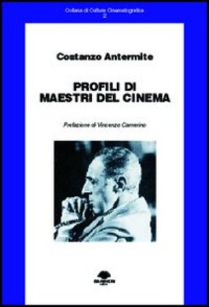 Profili di maestri del cinema Costanzo Antermite