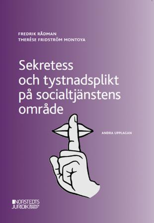 Sekretess och tystnadsplikt på socialtjänstens område - Bok av Therése Fridström Montoya & Fredrik Rådman - Häfte